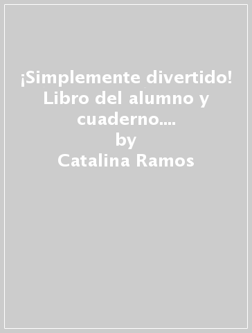 ¡Simplemente divertido! Libro del alumno y cuaderno. Con nuovo esame di Stato. Con En mapas. Per la Scuola media. Con Contenuto digitale per accesso on line. Con Contenuto digitale per download. Con File audio per il download. Con DVD-ROM: Easy e-book. Vol. 3 - Catalina Ramos - Maria José Santos - Mercedes Santos