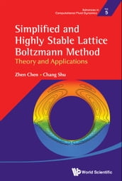 Simplified And Highly Stable Lattice Boltzmann Method: Theory And Applications