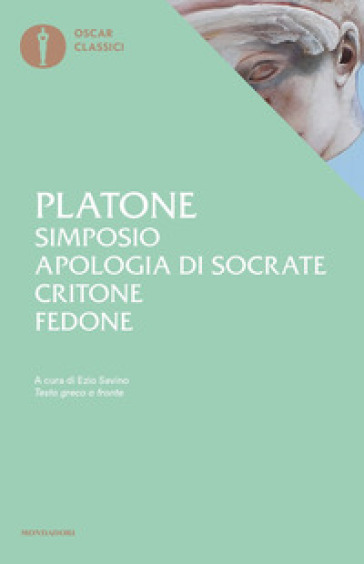 Simposio-Apologia di Socrate-Critone-Fedone. Testo greco a fronte - Platone  - Libro - Mondadori Store