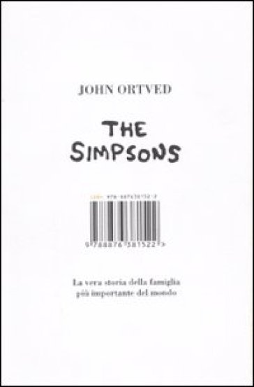 I Simpson. La vera storia della famiglia più importante del mondo - John Ortved