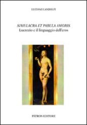 Simulacra et pabula amoris. Lucrezio e il linguaggio dell eros