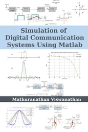 Simulation of Digital Communication Systems Using Matlab