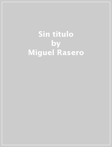 Sin titulo - Miguel Rasero