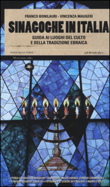 Sinagoghe in Italia. Guida ai luoghi del culto e della tradizione ebraica - Franco Bonilauri - Vincenza Maugeri