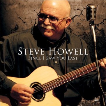 Since i saw you last - Steve Howell