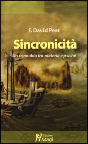 Sincronicità. Un connubio tra materia e psiche