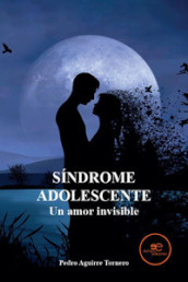 Sindrome adolescente. Un amor invisible