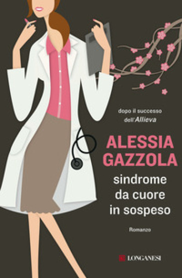 Sindrome da cuore in sospeso - Alessia Gazzola