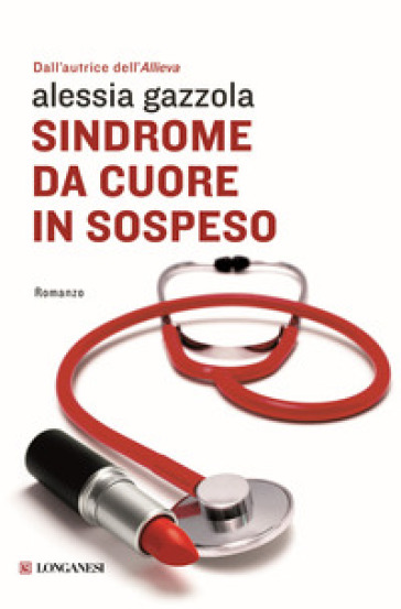 Sindrome da cuore in sospeso - Alessia Gazzola