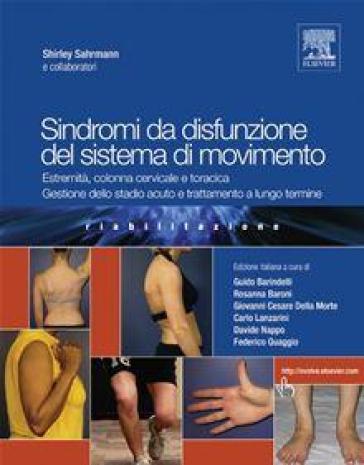 Sindromi da disfunzione del sistema di movimento. Estremità, colonna cervicale e toracica, gestione dello stadio acuto e trattamento a lungo termine - Shirley Sahrmann