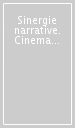 Sinergie narrative. Cinema e letteratura nell Italia contemporanea