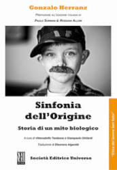 Sinfonia dell origine. Storia di un mito biologico