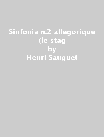 Sinfonia n.2 allegorique (le stag - Henri Sauguet
