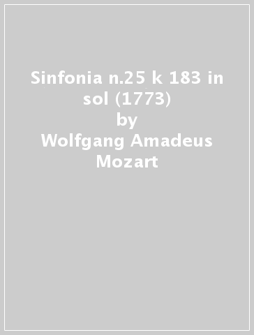 Sinfonia n.25 k 183 in sol (1773) - Wolfgang Amadeus Mozart