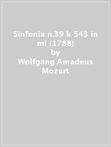 Sinfonia n.39 k 543 in mi (1788) - Wolfgang Amadeus Mozart