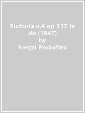 Sinfonia n.4 op 112 in do (1947) - Sergei Prokofiev