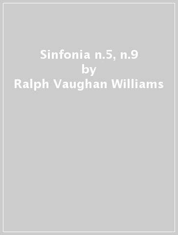 Sinfonia n.5, n.9 - Ralph Vaughan Williams