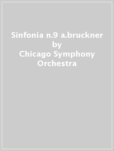 Sinfonia n.9 a.bruckner - Chicago Symphony Orchestra