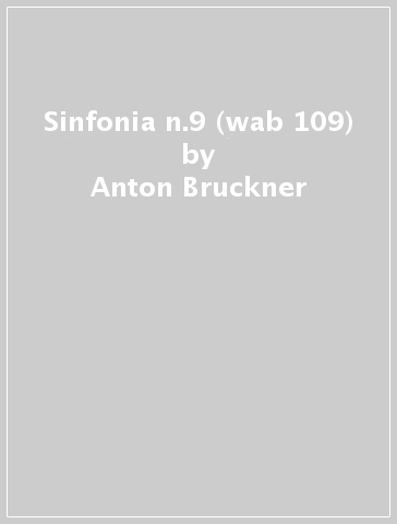 Sinfonia n.9 (wab 109) - Anton Bruckner