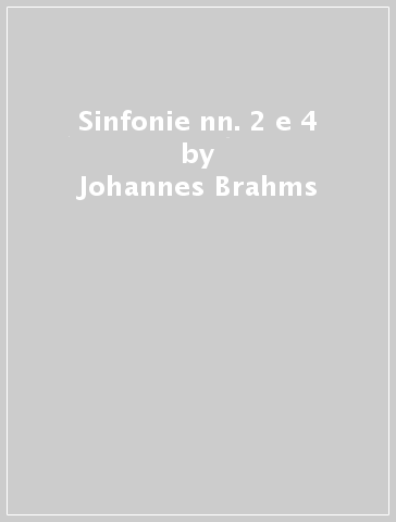 Sinfonie nn. 2 e 4 - Johannes Brahms