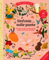 Sinfonie... sulle punte. Libri sonori deluxe. Ediz. a colori