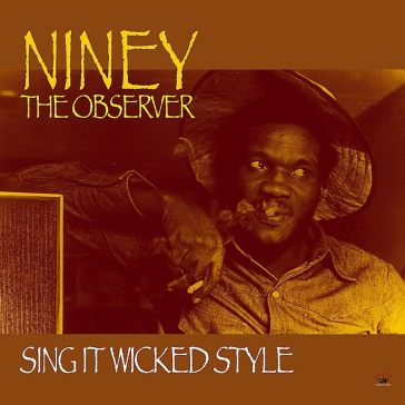 Sing it wicked style - Niney The Observer