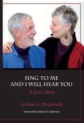 Sing to Me and I Will Hear You - A Love Story