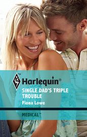 Single Dad s Triple Trouble