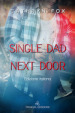 Single dad next door. Ediz. italiana