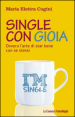 Single con gioia. Ovvero l arte di star bene con se stessi