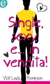 Single, sexy e... in vendita! (eLit)