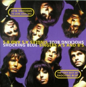 Singles a's & b's - Shocking Blue