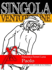 Singola ventottenne. Paolo.