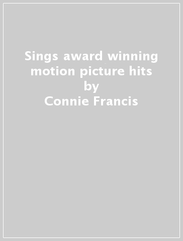 Sings award winning motion picture hits - Connie Francis