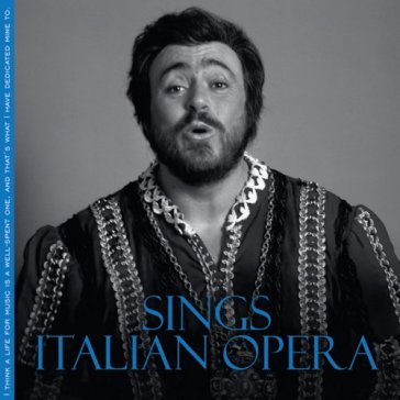 Sings italian opera - Luciano Pavarotti