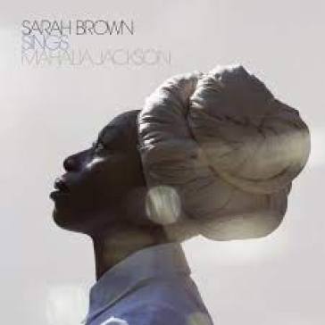 Sings mahalia jackson - Sarah Brown