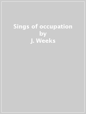 Sings of occupation - J. Weeks