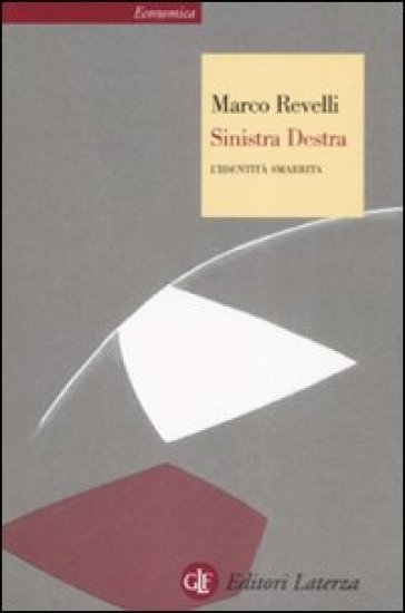 Sinistra destra. L'identità smarrita - Marco Revelli