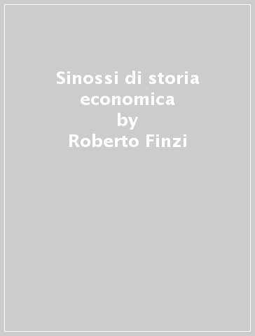 Sinossi di storia economica - Roberto Finzi