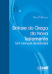 Sintaxe do Novo Testamento greco. Um manual de estudos