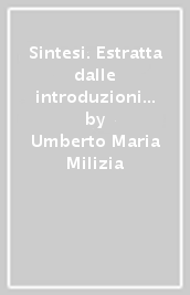 Sintesi. Estratta dalle introduzioni ad opere varie per rinnovare alcune proposte di estetica