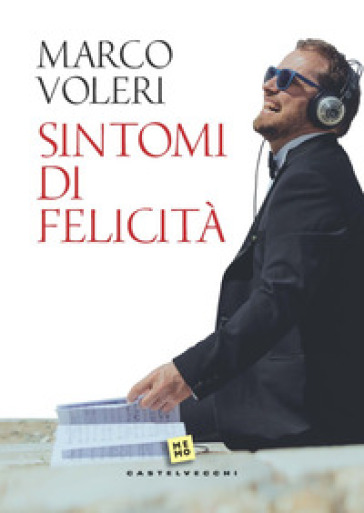 Sintomi di felicità - Marco Voleri