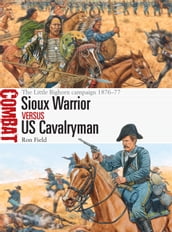 Sioux Warrior vs US Cavalryman