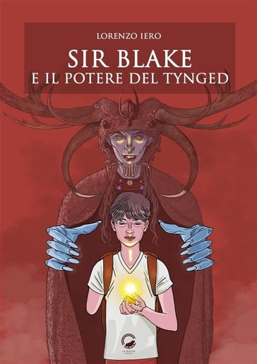 Sir Blake e il potere del Tynged - Lorenzo Iero