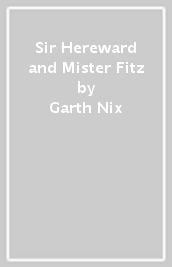 Sir Hereward and Mister Fitz