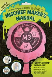 Sir John Hargrave s Mischief Maker s Manual