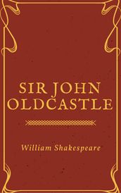 Sir John Oldcastle (Annotated)