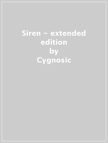 Siren - extended edition - Cygnosic