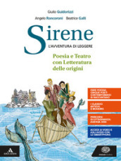 Sirene. Poesia, teatro, la letteratura delle origini. Per le Scuole superiori. Con e-book. Con espansione online