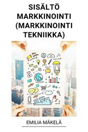 Sisältömarkkinointi (Markkinointi Tekniikka)